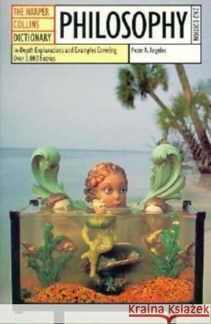 HarperCollins Dictionary of Philosophy, 2nd Edition: In-Depth Explanations and Examples Covering More Than 3,000 Entries Peter A. Angeles 9780064610261 HarperCollins Publishers - książka