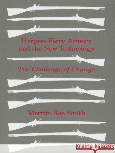 Harpers Ferry Armory and the New Technology: American Thought and Culture 1680-1760 Smith, Merritt Roe 9780801491818 Cornell University Press - książka