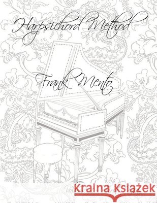 Harpsichord Method - Volume 1 Frank Mento 9781705521526 Independently Published - książka
