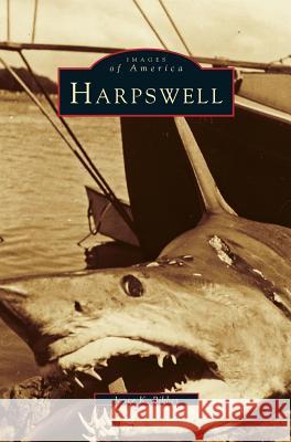 Harpswell Joyce K Bibber 9781531608484 Arcadia Publishing Library Editions - książka