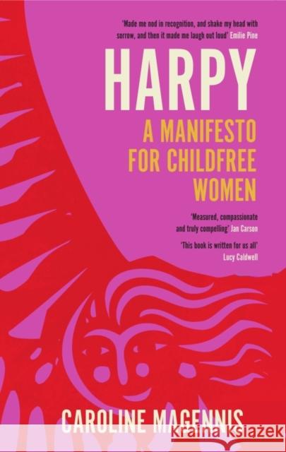 Harpy: A Manifesto for Childfree Women Caroline Magennis 9781837730667 Icon Books - książka