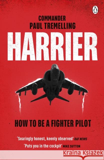 Harrier: How To Be a Fighter Pilot Paul Tremelling 9781405951937 Penguin Books Ltd - książka