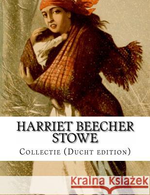 Harriet Beecher Stowe, Collectie (Ducht edition) Stowe, Harriet Beecher 9781499634242 Createspace - książka