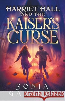 Harriet Hall and the Kaiser's Curse Sonia Garrett 9781775010661 Sonia Garrett - książka