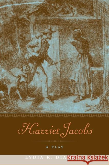 Harriet Jacobs: A Play Diamond, Lydia R. 9780810127166 Northwestern University Press - książka