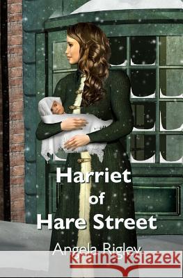 Harriet of Hare Street Angela Rigley 9781717376664 Createspace Independent Publishing Platform - książka