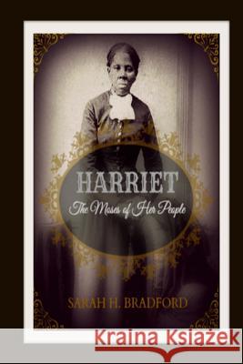 Harriet: The Moses of Her People Sarah H. Bradford 9781494785277 Createspace - książka