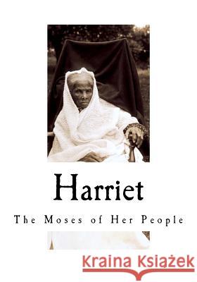 Harriet: The Moses of Her People Sarah H. Bradford 9781535587945 Createspace Independent Publishing Platform - książka