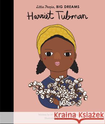 Harriet Tubman Isabel Sanche Pili Aguado 9781786032270 Frances Lincoln Children's Bks - książka