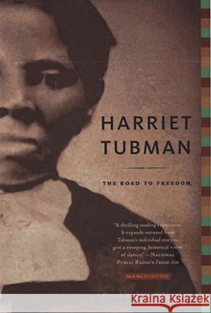 Harriet Tubman: The Road to Freedom Catherine Clinton 9780316155946 Back Bay Books - książka