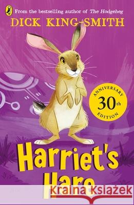 Harriet's Hare: 30th Anniversary Edition Dick King-Smith 9780241694633 Penguin Random House Children's UK - książka