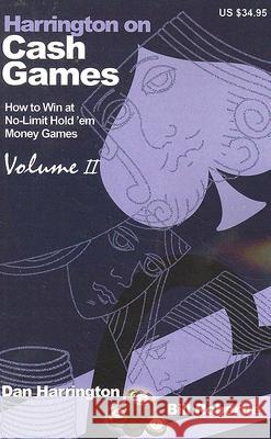 Harrington on Cash Games: Volume II: How to Play No-Limit Hold 'em Cash Games Dan Harrington Bill Robertie 9781880685433 Two Plus Two Pub. - książka