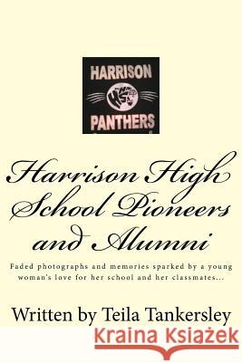 Harrison High School Pioneers and Alumni Teila Tankersley 9781461079651 Createspace - książka