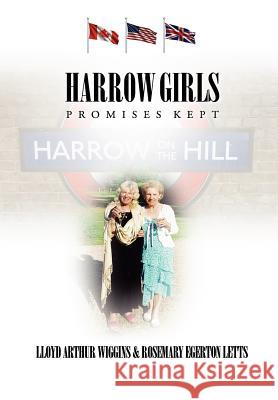 Harrow Girls - Promises Kept Lloyd Arthur Wiggins, Rosemary Egerton Letts 9781105634239 Lulu.com - książka