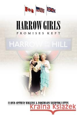 Harrow Girls - Promises Kept Lloyd Arthur Wiggins, Rosemary Egerton Letts 9781105634246 Lulu.com - książka