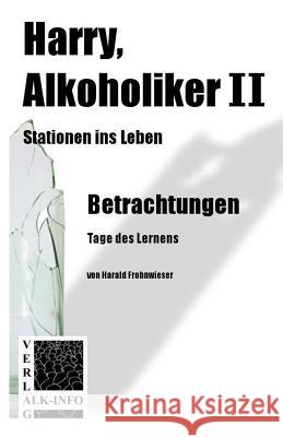 Harry, Alkoholiker II: Stationen Ins Leben Harald Frohnwieser 9781795877558 Independently Published - książka
