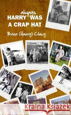 Harry always was a Crap Hat Clacy, Brian (Harry) 9781508736929 Createspace - książka