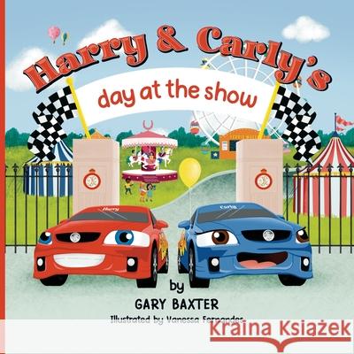 Harry and Carly's day at the show Gary Baxter Vanessa Fernandes Kathryn Gillings 9780645875188 Gary Baxter - książka