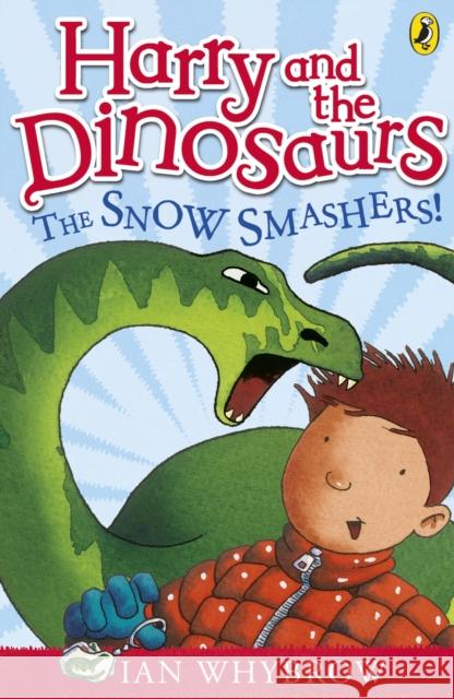 Harry and the Dinosaurs: The Snow-Smashers! Ian Whybrow 9780141332796  - książka
