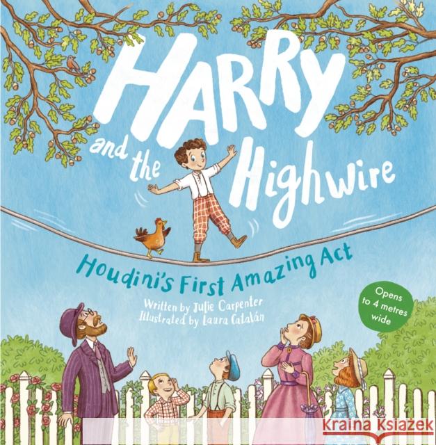 Harry and the Highwire: Houdini's First Amazing Act Julie Carpenter 9781784388362 Green Bean Books - książka