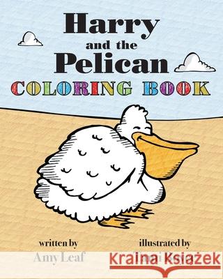 Harry and the Pelican Coloring Book Amy Leaf Tami Boyce 9781736380932 Leaf Publishing, LLC - książka