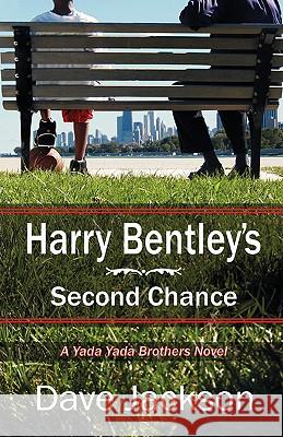 Harry Bentley's Second Chance Dave Jackson 9780982054406 Castle Rock Creative, Inc. - książka