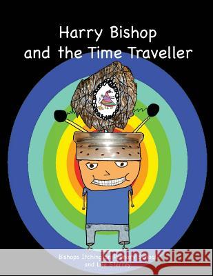 Harry Bishop and the Time Traveller Bishops Itchington Primar Lee Sterrey 9781539587606 Createspace Independent Publishing Platform - książka