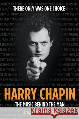 Harry Chapin: The Music Behind the Man Michael Francis Taylor 9781912587285 New Haven Publishing Ltd - książka