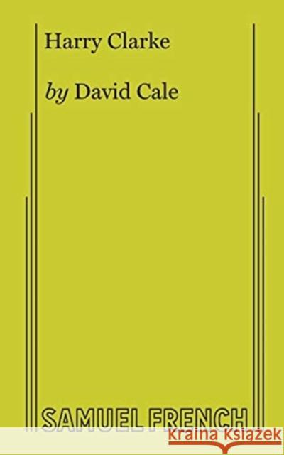 Harry Clarke David Cale 9780573707308 Samuel French, Inc. - książka
