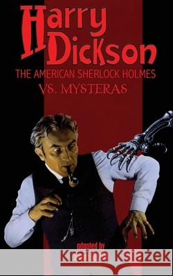 Harry Dickson, the American Sherlock Holmes, vs. Mysteras Harry Dickson, Stuart Gelzer 9781649320865 Hollywood Comics - książka