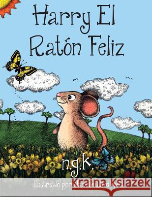 Harry El Raton Feliz Mr N. G. K Janelle Dimmett 9781514262047 Createspace Independent Publishing Platform - książka