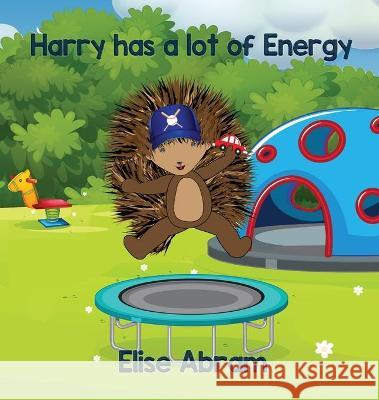 Harry has a lot of Energy Elise Abram Elise Abram 9781988843421 Emsa Publishing - książka