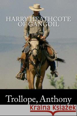 Harry Heathcote of Gangoil Trollope Anthony Mybook 9781981698738 Createspace Independent Publishing Platform - książka