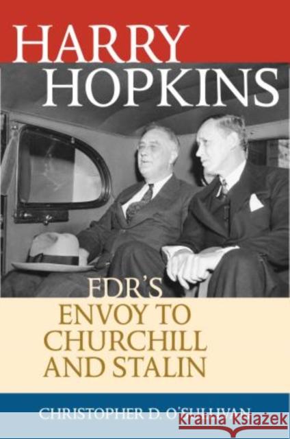 Harry Hopkins: Fdr's Envoy to Churchill and Stalin  9781442222205 Rowman & Littlefield Publishers - książka