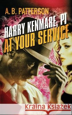 Harry Kenmare, PI - At Your Service A B Patterson 9780992327347 Publicious Pty Ltd - książka