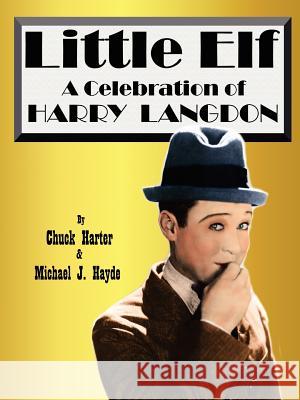 Harry Langdon- Little Elf Chuck Harter Michael J. Hayde Steve Massa 9781593932787 Bearmanor Media - książka