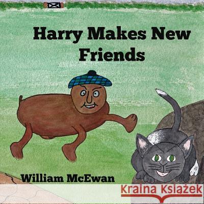 Harry Makes New Friends: Harry the Haggis William McEwan Sandra Roberts 9781974680610 Createspace Independent Publishing Platform - książka