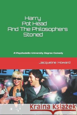Harry Pot Head And The Philosophers Stoned Howard, J. 9781983042348 Independently Published - książka