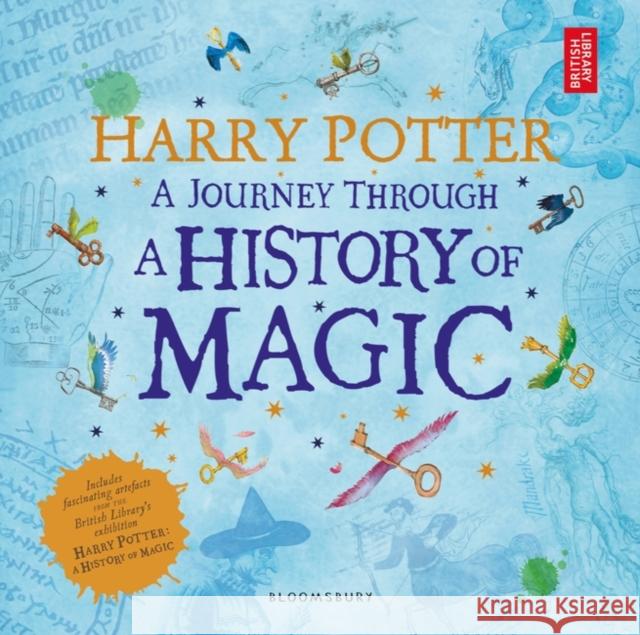 Harry Potter - A Journey Through A History of Magic British Library 9781408890776 Bloomsbury Publishing PLC - książka