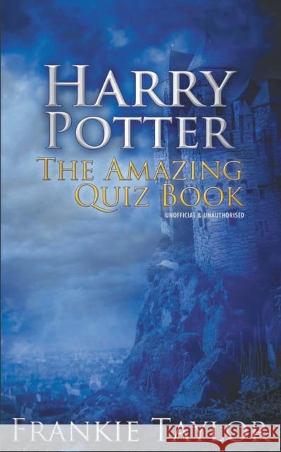 Harry Potter - The Amazing Quiz Book Frankie Taylor   9781783330386 AUK Authors - książka