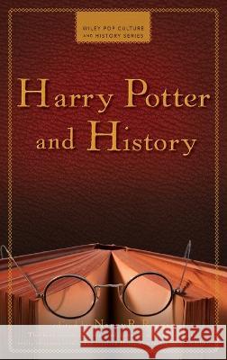 Harry Potter and History Nancy R. Reagin   9798887980096 Wiley - książka