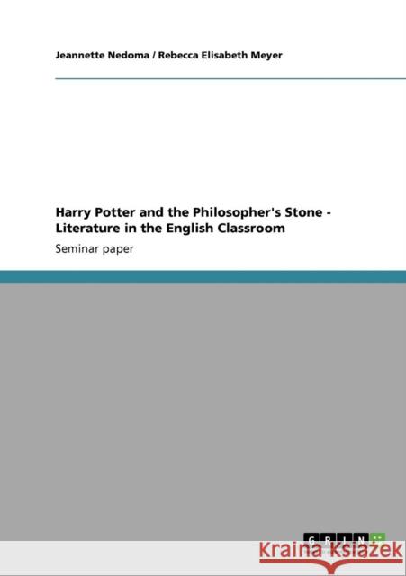 Harry Potter and the Philosopher's Stone. Teaching Literature in the English Classroom Jeannette Nedoma Rebecca Elisabeth Meyer 9783640315765 Grin Verlag - książka