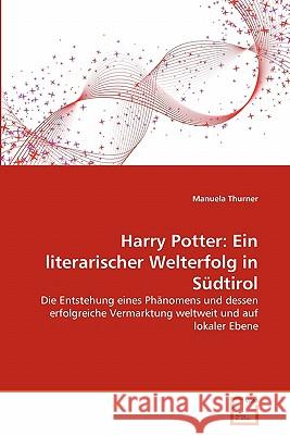 Harry Potter: Ein literarischer Welterfolg in Südtirol Thurner, Manuela 9783639213485 VDM Verlag - książka