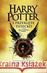 Harry Potter i przeklęte dziecko cz.1-2 BR J.K. Rowling, John Tiffany 9788382654974 Media Rodzina - książka