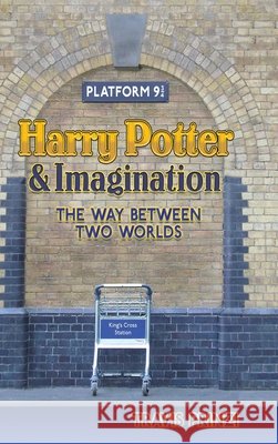 Harry Potter & Imagination: The Way Between Two Worlds Travis Prinzi 9781935688495 Winged Lion Press, LLC - książka