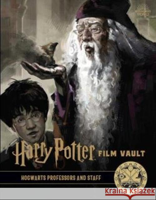 Harry Potter: The Film Vault - Volume 11: Hogwarts Professors and Staff Jody Revenson 9781789094893 Titan Books Ltd - książka