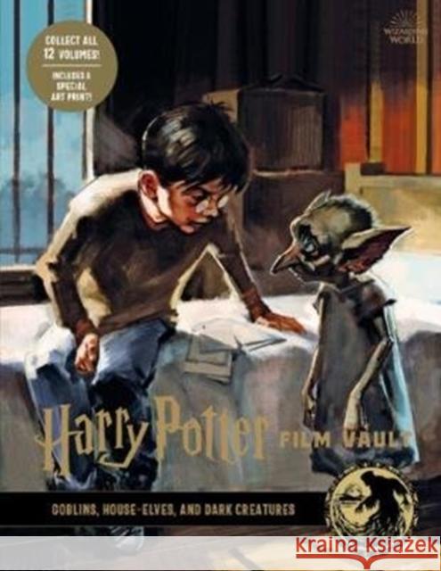 Harry Potter: The Film Vault - Volume 9: Goblins, House-Elves, and Dark Creatures Jody Revenson   9781789094879 Titan Books Ltd - książka
