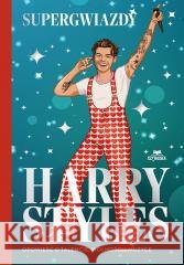 Harry Styles. Opowieść o talencie, wolności.. Dan Whitehead 9788328932593 Czytalisek - książka