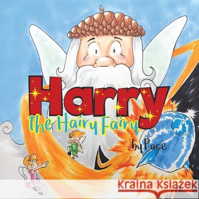 Harry the Hairy Fairy Pace 9781548679798 Createspace Independent Publishing Platform - książka