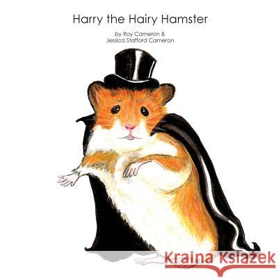 Harry the Hairy Hamster Sir Roy Cameron Jessica Stafford Cameron 9781910651131 Jessica Stafford Cameron - książka